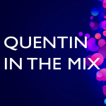 Quentin in the mix